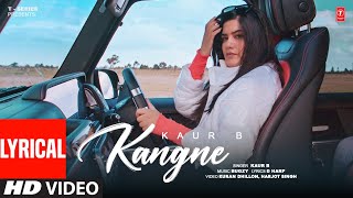 LYRICAL  Kangne Video Song  Kaur B  New Punjabi Song 2023  Latest Punjabi Songs 2023 [upl. by Maze]