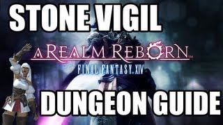 Final Fantasy XIV A Realm Reborn  Stone Vigil Dungeon Guide [upl. by Tonina]