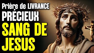 Prière De Délivrance Par Le Précieux Sang de Jésus  Très Puissante prière [upl. by Nhguavad]