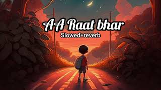 Aa raat bhar jaye na ghar  Slowedreverb  new song 2024 [upl. by Leugimesoj]