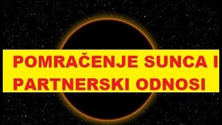 POMRAČENJE SUNCA I PARTNERSKI ODNOSI [upl. by Einaled520]