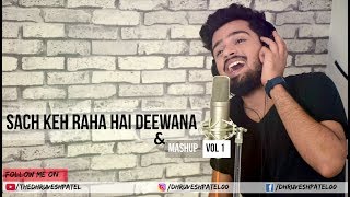 Sach Keh Raha Hai Deewana  Bheegi bheegi raton mein amp Mashup Vol 1  Ft Dhruvesh patel [upl. by Nnybor]