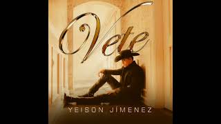 VETE quot si te di todo de mi  \\\\\\ Yeison Jimenez Video Letra Vete yeison jimenez1tendencias [upl. by Eneleahs365]