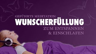 Wunscherfüllung 2024  Geführte Meditation zum Einschlafen [upl. by Roldan350]