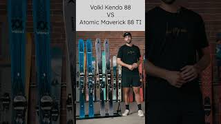 Ski Comparison Volkl Kendo 88 vs Atomic Maverick 88 Ti skireviews skiing theskimonster short [upl. by Elletsyrk]