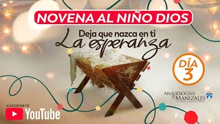 Novena de Navidad tercer día Novena al Niño Dios día 3 Arquidiócesis de Manizales [upl. by Nea]