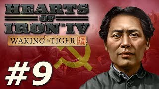 Hearts of Iron IV Waking the Tiger  Communist China  Part 9 [upl. by Materse]