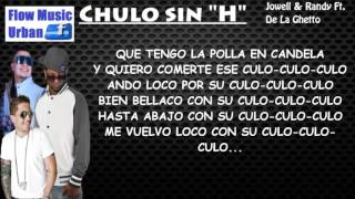 Chulo sin H con letra Jowell Randy Ft De La Ghetto [upl. by Nonnag]