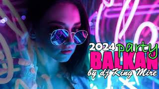 BALKAN PARTY MIX MUZIKE DOMACA NARODNA MUZIKA 2024 HIT DO HITA BY KMire [upl. by Robison]