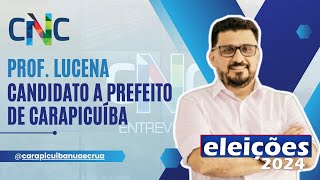 Prof Lucena  Candidato a Prefeito de Carapicuíba  CNC ELEIÇÕES 2024 [upl. by Bora578]