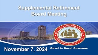 Supplemental Retirement Board Meeting November 7 2024 Portsmouth Virginia [upl. by Ardnasil]