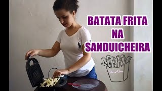 BATATA FRITA NA SANDUICHEIRA [upl. by Leclair]