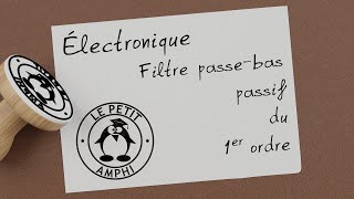 Électronique 028  Filtre passebas passif du 1er ordre [upl. by Kunz]