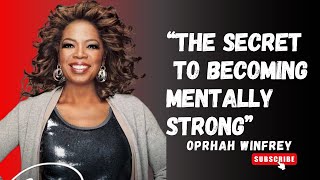 quotThe Secret to Becoming Mentally Strong Building Resilience and Embracing Growthquot  oprahwinfrey [upl. by Gabrielle]