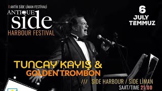 Tuncay Kayış ve Golden Trombone Side Muzik Festivali 2023  6 Temmuz 2023  Side Harbour Fest [upl. by Yznel]