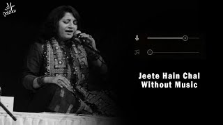 Jeete Hain Chal Without Music Vocals Only  Kavita Seth  Neerja [upl. by Doy]