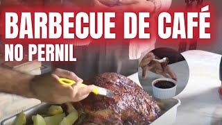 RECEITA DE BARBECUE DE CAFÃ‰ NO PERNIL  CHEF LOURHAM LIMA [upl. by Ayortal104]