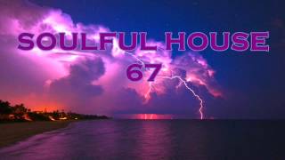 SOULFUL HOUSE 67 [upl. by Akerboom]