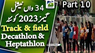 Track amp field  Decathlon amp Heptathlon  Part 10  34th National Games Quetta 2023 [upl. by Lemuel]