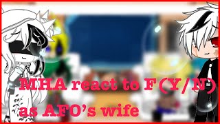 MHA react to FYN as AFO’s wifeMHAGCread descpart 1 [upl. by Rokach627]