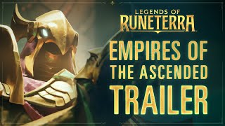 New Expansion Empires of the Ascended  Cinematic Trailer  Legends of Runeterra [upl. by Eelyma133]