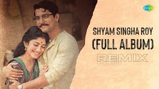 Shyam Singha Roy Full Album  Remix  Edo Edo  Pranavalaya  Sirivennela  Rise of Shyam [upl. by Eylsel767]