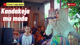 ‼️Terbaru quot KANDAKE MU MADA quot Versi Ongunya Ca Uthye Parry By KEJORA MUSIK [upl. by Novyart506]