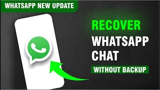 How to Recover WhatsApp messages without Backup  Chat Recovery New Method 2024 [upl. by Azne160]