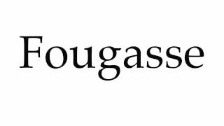 How to Pronounce Fougasse [upl. by Yhtir]