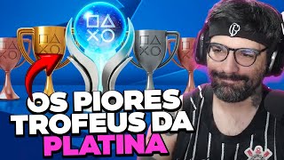 OS PIORES TROFEUS PARA QUEM QUER PLATINAR UM JOGO [upl. by Lindsey710]