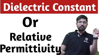 What is dielectric constant or relative permittivity [upl. by Aihsakal]