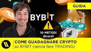 COME GUADAGNARE CRYPTO su BYBIT SENZA FARE TRADING nel 2024 10 METODI DIVERSI [upl. by Laurie]