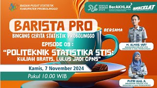 BARISTA PRO EP 10  POLITEKNIK STATISTIKA STIS KULIAH GRATIS LULUS JADI CPNS [upl. by Ayhay]