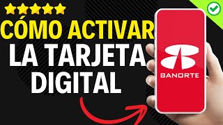 ✅️ Cómo Activar Mi Tarjeta Digital Banorte ✅️ [upl. by Anawal592]