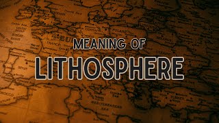 What is the meaning of Lithosphere [upl. by Hull]