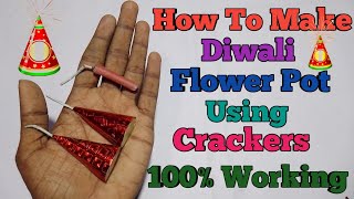 How To Make Diwali Flower Pot Using Crackers  100 Working [upl. by Tobie39]