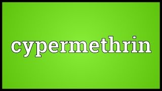 Cypermethrin Meaning [upl. by Anazus496]