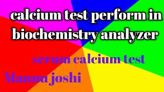 Calcium test procedure  erba chem5 plus v2 serum calcium  semy automatic biochemistry analyzer [upl. by Nwahsauq505]