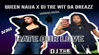 QUEEN NAIJA  HATE OUR LOVE BOUNCE REMIX [upl. by Ahsemac3]