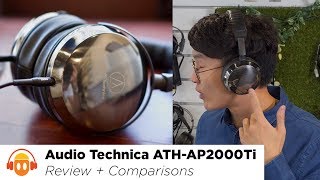 Audio Technica ATHAP2000Ti Flagship Headphone Review Shine On [upl. by Neik]