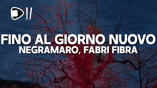 Negramaro Fabri Fibra  Fino al giorno nuovo TestoLyrics [upl. by Fachanan]