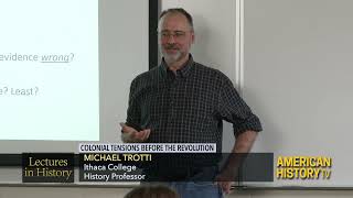 Lectures in History Colonial Tensions Before The Revolution [upl. by Jdavie]