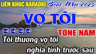 Liên Khúc Vợ Tôi Karaoke Tone Nam Karaoke Mê Nhạc Sống Beat Mới [upl. by Auhso997]