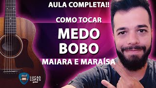 Maiara e Maraisa  Medo Bobo Aula de Violão Completa  Lucas Lopes Guitar [upl. by Suiravaj]