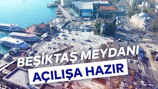 BEŞİKTAŞ MEYDANI AÇILIŞA HAZIR [upl. by Ruyle482]