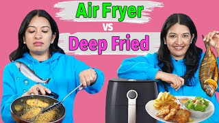 AIR FRIED vs DEEP FRIED Test  Shocking Result  CookWithNisha [upl. by Einyaj]