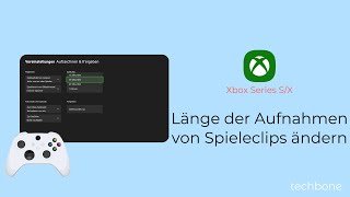 Länge der Aufnahmen von Spieleclips ändern Xbox Series SX [upl. by Kobi]