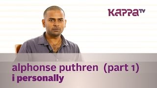 I Personally  Alphonse Puthren  Part 01 Kappa TV [upl. by Dyke]