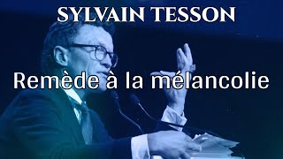 SYLVAIN TESSON  Les remèdes à la mélancolie [upl. by Hardigg]