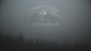 The Roots of Corpus Vitreum [upl. by Amahcen]